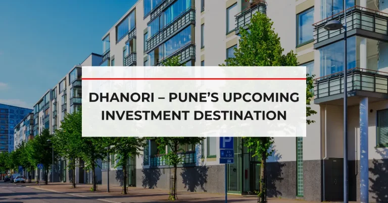 Dhanori – Pune’s Upcoming Investment Destination