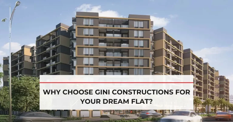 Why Choose Gini Constructions for Your Dream Flat?